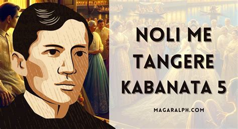 Noli Me Tangere Kabanata 5: Pangarap sa Gabing Madilim – .